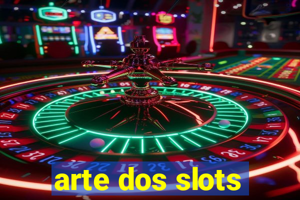 arte dos slots